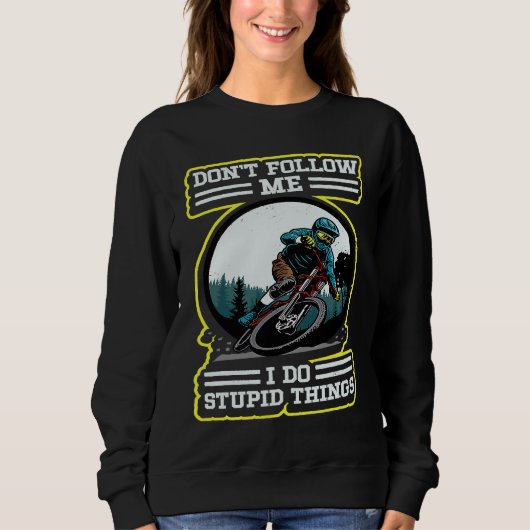 Sweatshirt I do stupid things Downhill Retro MTB Mountainbike (Devant)