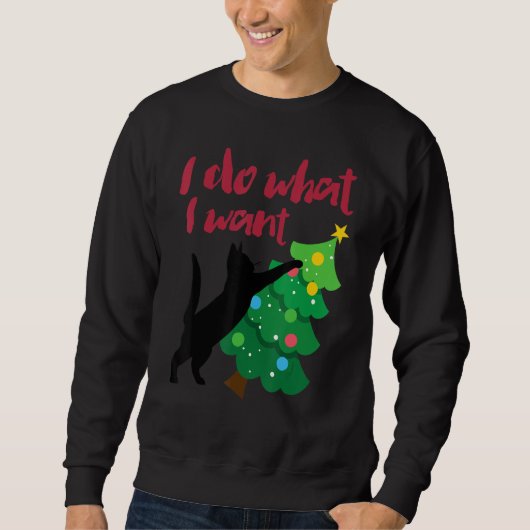 Sweatshirt I Do What I Want Black Cat Christmas Tree Cat  1 (Devant)
