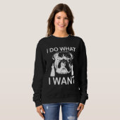 Sweatshirt I Do What I Want Cool Dog Attitude Middle Finger (Devant entier)