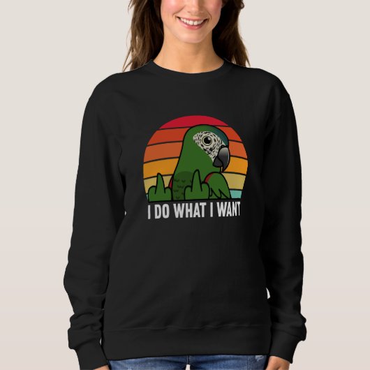 Sweatshirt I Do What I Want Parrot I Hahns Macaw (Devant)