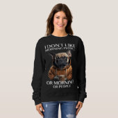 Sweatshirt I Don Like Morning People Bulldog (Devant entier)