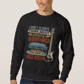 Sweatshirt I Don t Always Think About Playing Harmonica Playe (Devant)