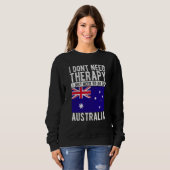 Sweatshirt I don´t need Therapy I just need to go to Australi (Devant entier)