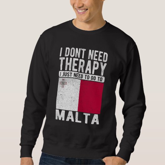 Sweatshirt I don´t need Therapy I just need to go to Malta (Devant)