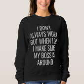Sweatshirt I Don't Always Work Sarcastic Sarcasm   Humor Joke (Devant)
