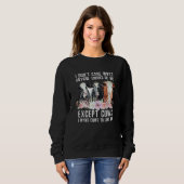 Sweatshirt I Don't Care What Anyone Thinks Of Me  Cows Farmer (Devant entier)