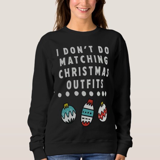 Sweatshirt I Don't Do Matching Christmas Outfits But I Do Cou (Devant)