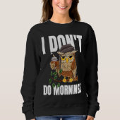Sweatshirt I Don't Do Mornings Sleeping  Lazy Owl Drinking Co (Devant)