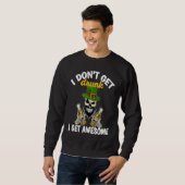 Sweatshirt I Don't Get Drunk I Get Awesome St Patrick's Day (Devant entier)