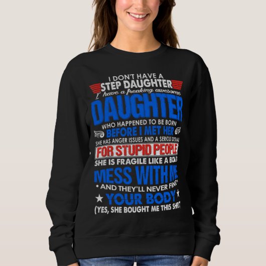 Sweatshirt I Dont Have A Step Daughter But I Have Awesome Dau (Devant)
