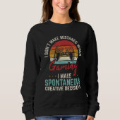 Sweatshirt I Don't Make Mistakes When Gaming  Gamer Video Gam (Devant)