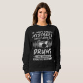 Sweatshirt I Don't Make Mistakes When Playing The Drums Drumm (Devant entier)