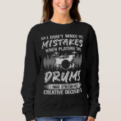Sweatshirt I Don't Make Mistakes When Playing The Drums Drumm (Devant)