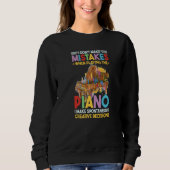 Sweatshirt I Dont Make Mistakes When Playing The Piano  2 (Devant)