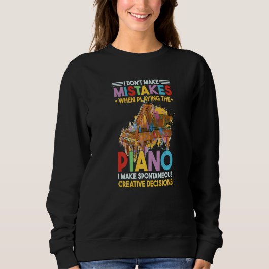 Sweatshirt I Dont Make Mistakes When Playing The Piano  2 (Devant)