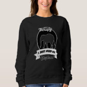 Sweatshirt I Don't Need Therapy I Just Need My Elephant (Devant)