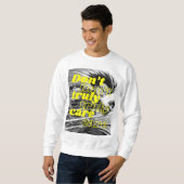 SWEATSHIRT I DON'T TRUELY CARE (Devant entier)