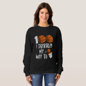 Sweatshirt I Dribbled My Way (Devant entier)
