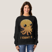 Sweatshirt I Eight It Octopus Squid Coral Tentacles Calamar   (Devant entier)