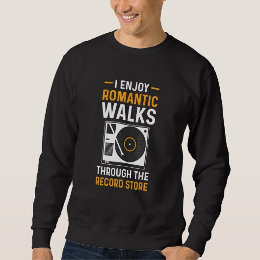Sweatshirt I Enjoy Romantic Walks Through Record Store LP Col (Devant)
