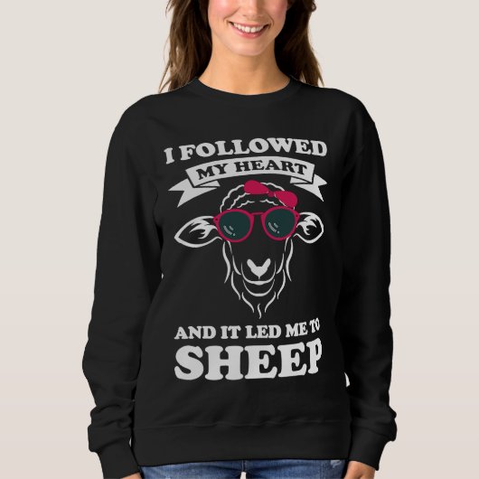 Sweatshirt I followed my heart and it led me to sheep sheeps (Devant)