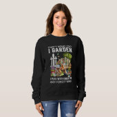 Sweatshirt I Garden I Play With Chickens Forget Things Thats (Devant entier)