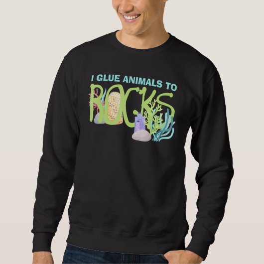 Sweatshirt I Glue Animals To Rocks Aquarist Fish Fsh (Devant)