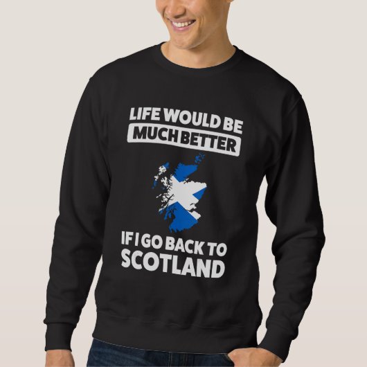 Sweatshirt I go back to Scotland Scotland (Devant)