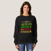 Sweatshirt I got beans greens tomatoes potatoes (Devant entier)