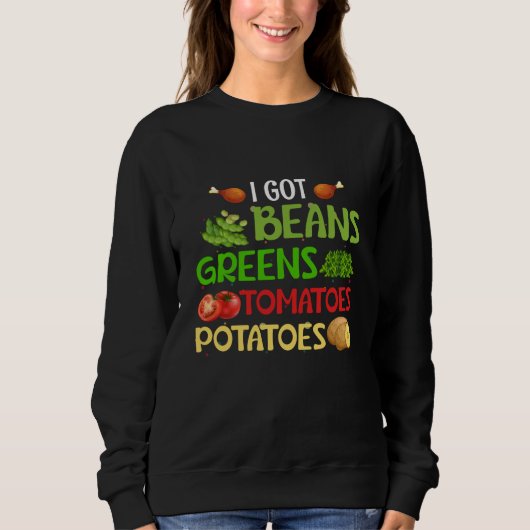 Sweatshirt I got beans greens tomatoes potatoes (Devant)