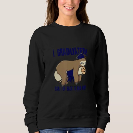 Sweatshirt I Graduated Can I Go Back To Bed Now Shirts Funny  (Devant)