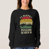 Sweatshirt I Hate Pulling Out Retro Boating Captain Boating L (Devant)