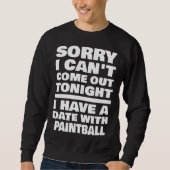 Sweatshirt I Have A Date With Paintball Saying Paintballer (Devant)