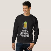 Sweatshirt I Have A Dinking Problem Beer Men Women  Picklebal (Devant entier)