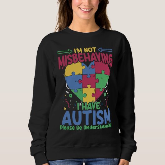 Sweatshirt I Have Autism  Autistic Puzzle Support Autism Awar (Devant)