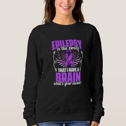 Sweatshirt I Have Brain  Support Epilepsy Survivor Epilepsy A (Devant)