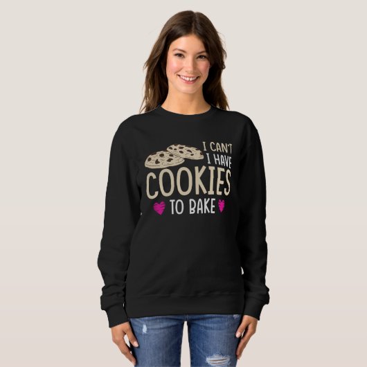 Sweatshirt I have Cookie To Bake (Devant entier)