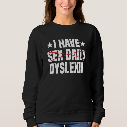 Sweatshirt I Have Dyslexia Dyslexia Awareness (Devant)