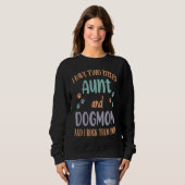 Sweatshirt I Have Two Titles Aunt & Dog Mom & I Rock Both The (Devant entier)