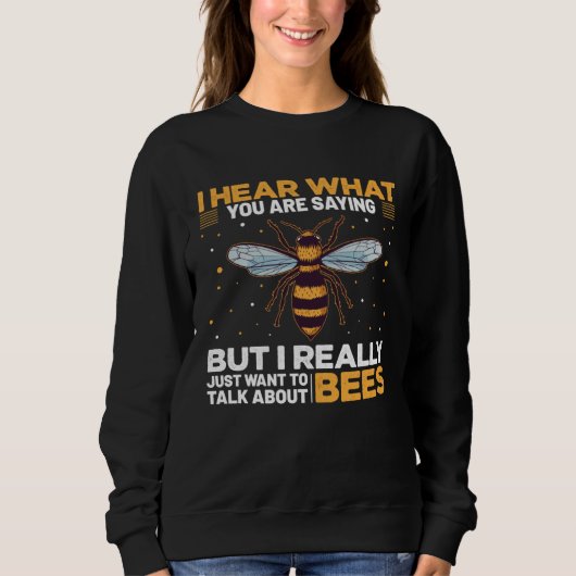 Sweatshirt I Hear What You Are Saying But I Really Just Want (Devant)