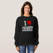Sweatshirt I Heart (Love) Chemistry Chemist Scientist Premium (Devant entier)