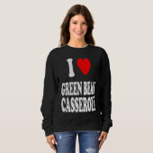 Sweatshirt I Heart Love Green Bean Casserole Thanksgiving Hol (Devant entier)