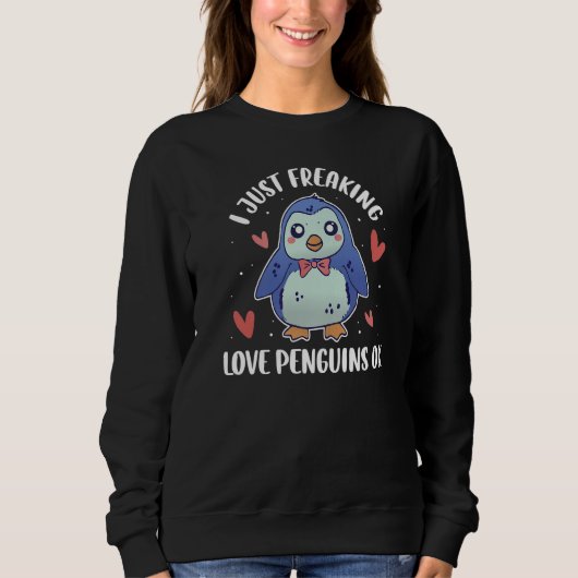 Sweatshirt I Just Freaking Love Penguins Ok (Devant)
