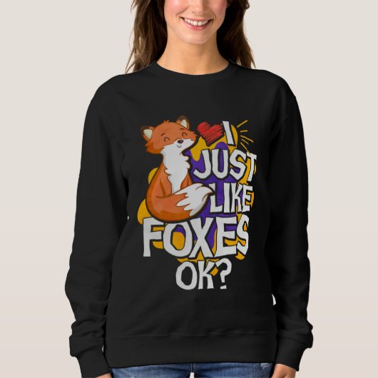 Sweatshirt I Just Like Foxes Ok (Devant)