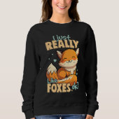 Sweatshirt I Just Really Like Foxes Ok Fox (Devant)