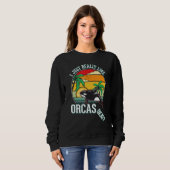 Sweatshirt I just really like Orcas (Devant entier)
