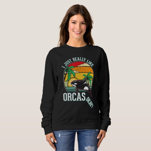 Sweatshirt I just really like Orcas (Devant entier)