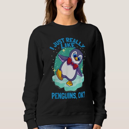 Sweatshirt I Just Really Like Penguins Penguin (Devant)