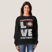 Sweatshirt I Just Really Love Softball For Baseball Player (Devant entier)