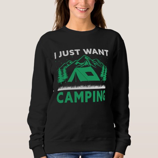 Sweatshirt I just want camping (Devant)